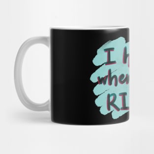 I hate it when you’re right! Mug